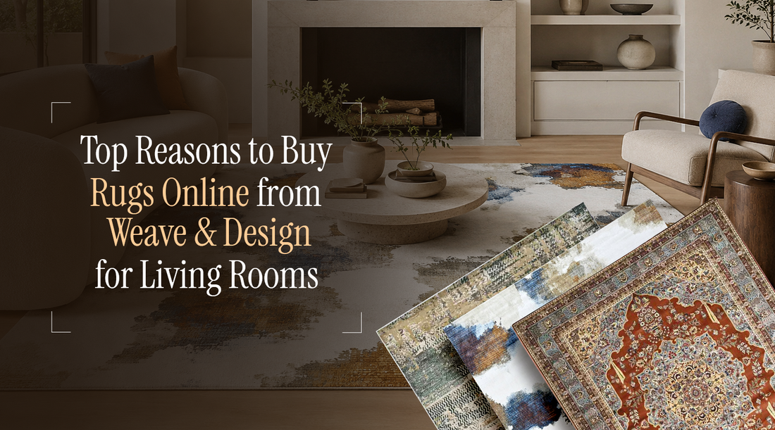Top Reasons to Buy Rugs Online from Weave & Design for Living Rooms