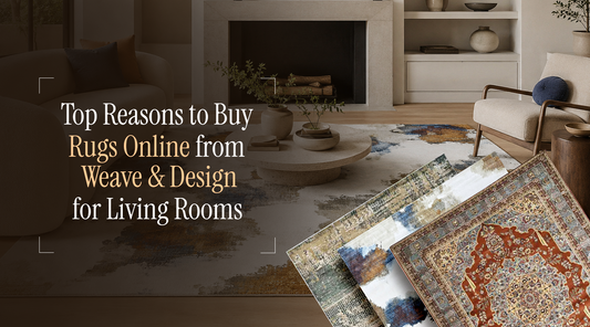 Top Reasons to Buy Rugs Online from Weave & Design for Living Rooms